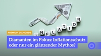 Diamanten im Fokus: Inflationsschutz oder nur ein glänzender Mythos?