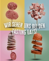 DIE TASTING DAYS ERWARTEN SIE!