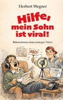 Buch Neuerscheinung: „Hilfe, mein Sohn ist viral!“