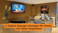 Digital Signage im Hotel: 6 Lösungen für Gäste