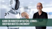 Kann ein Roboter Mitgefühl lernen – oder nur Muster erkennen?